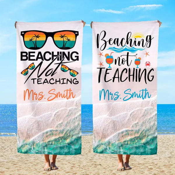 Personalized Teachers Gift, Beaching Not Teaching Towel, Teacher Beach Towel
